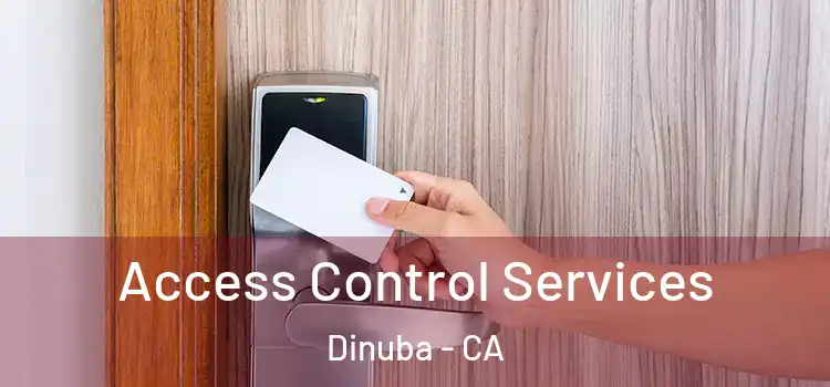 Access Control Services Dinuba - CA