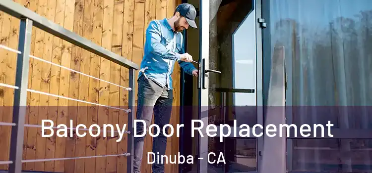  Balcony Door Replacement Dinuba - CA