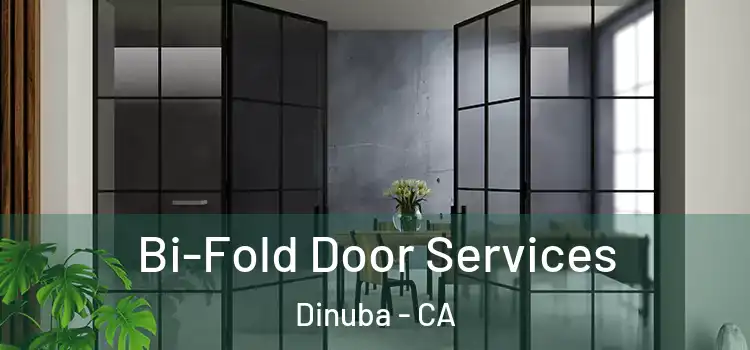 Bi-Fold Door Services Dinuba - CA