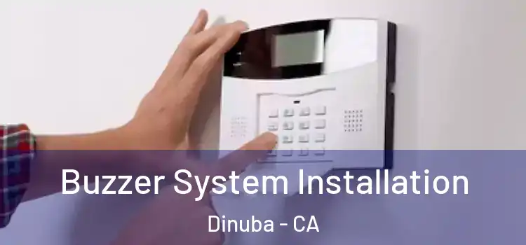 Buzzer System Installation Dinuba - CA