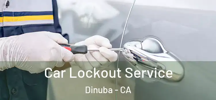 Car Lockout Service Dinuba - CA