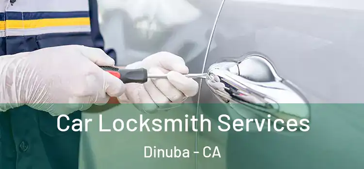 Car Locksmith Services Dinuba - CA