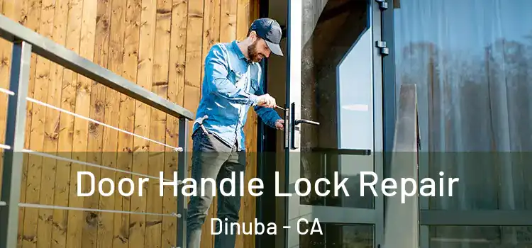 Door Handle Lock Repair Dinuba - CA