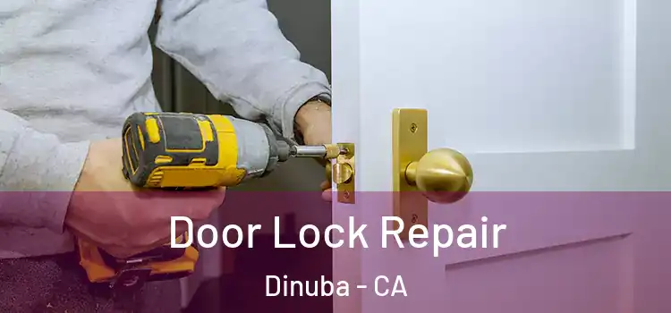 Door Lock Repair Dinuba - CA