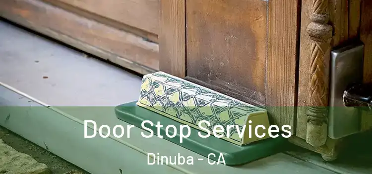 Door Stop Services Dinuba - CA