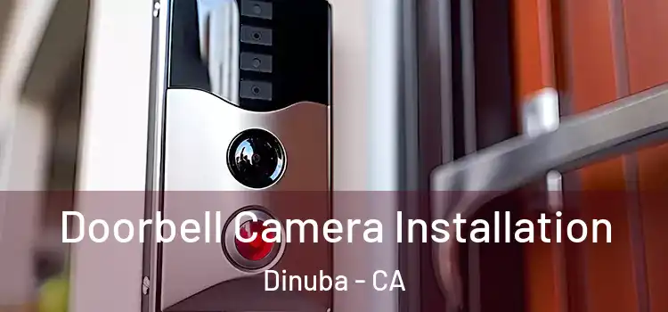  Doorbell Camera Installation Dinuba - CA