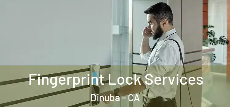  Fingerprint Lock Services Dinuba - CA