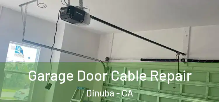  Garage Door Cable Repair Dinuba - CA