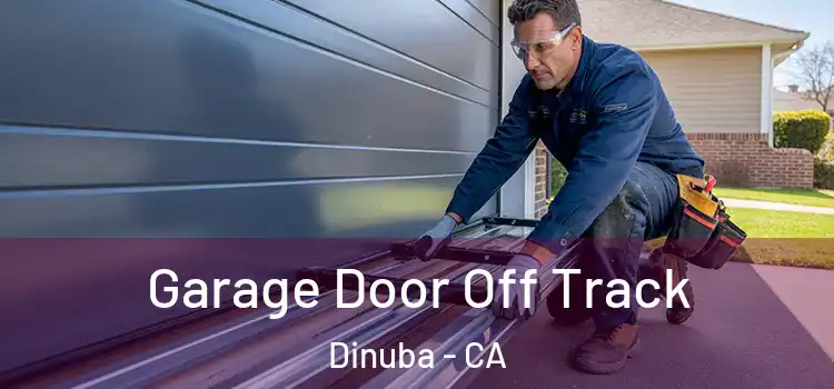  Garage Door Off Track Dinuba - CA