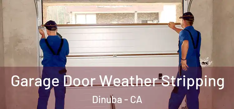 Garage Door Weather Stripping Dinuba - CA