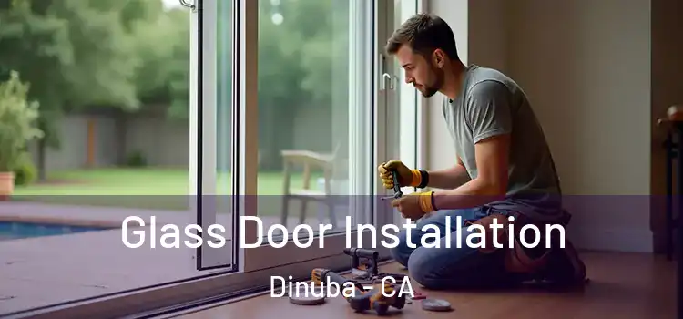 Glass Door Installation Dinuba - CA