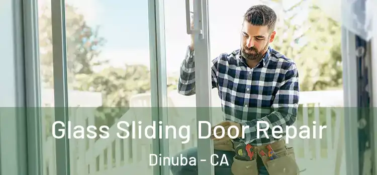 Glass Sliding Door Repair Dinuba - CA