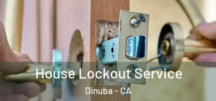 House Lockout Service Dinuba - CA
