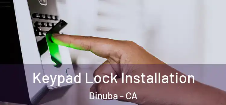 Keypad Lock Installation Dinuba - CA