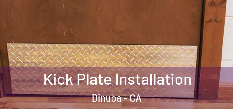  Kick Plate Installation Dinuba - CA