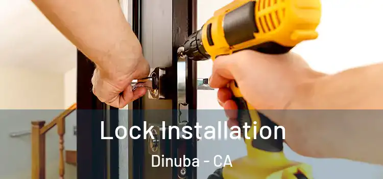 Lock Installation Dinuba - CA