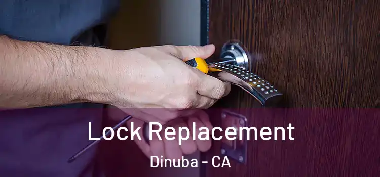 Lock Replacement Dinuba - CA
