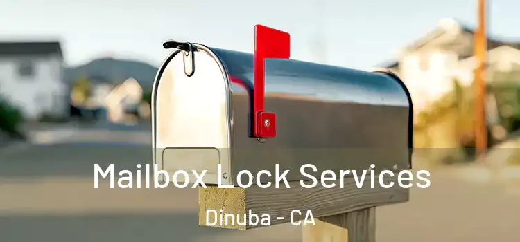 Mailbox Lock Services Dinuba - CA