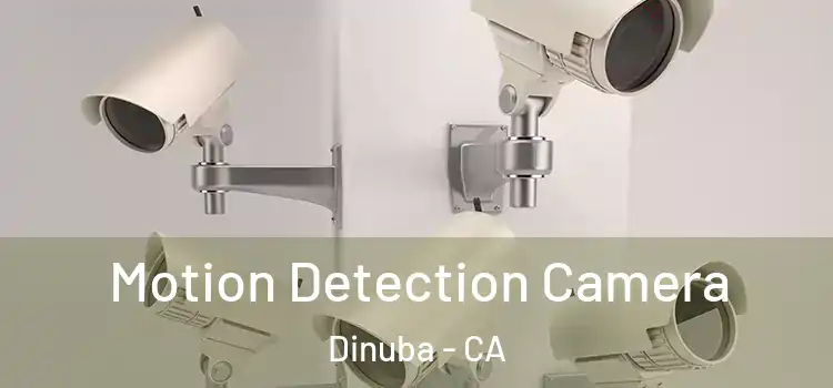  Motion Detection Camera Dinuba - CA