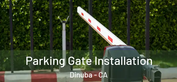 Parking Gate Installation Dinuba - CA