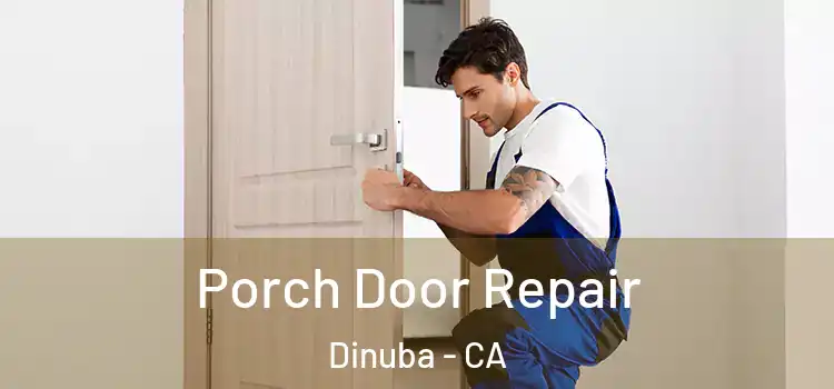  Porch Door Repair Dinuba - CA