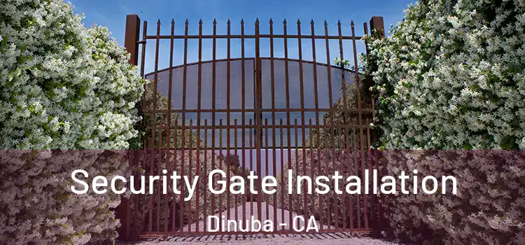 Security Gate Installation Dinuba - CA