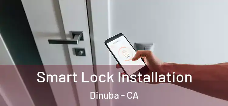 Smart Lock Installation Dinuba - CA