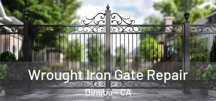Wrought Iron Gate Repair Dinuba - CA